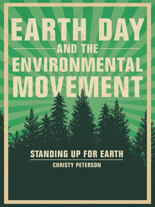 Title details for Earth Day and the Environmental Movement by Christy Peterson - Wait list